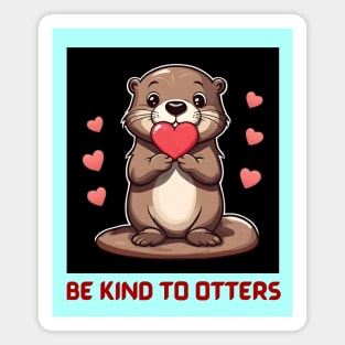 Be Kind To Otters | Otter Pun Magnet